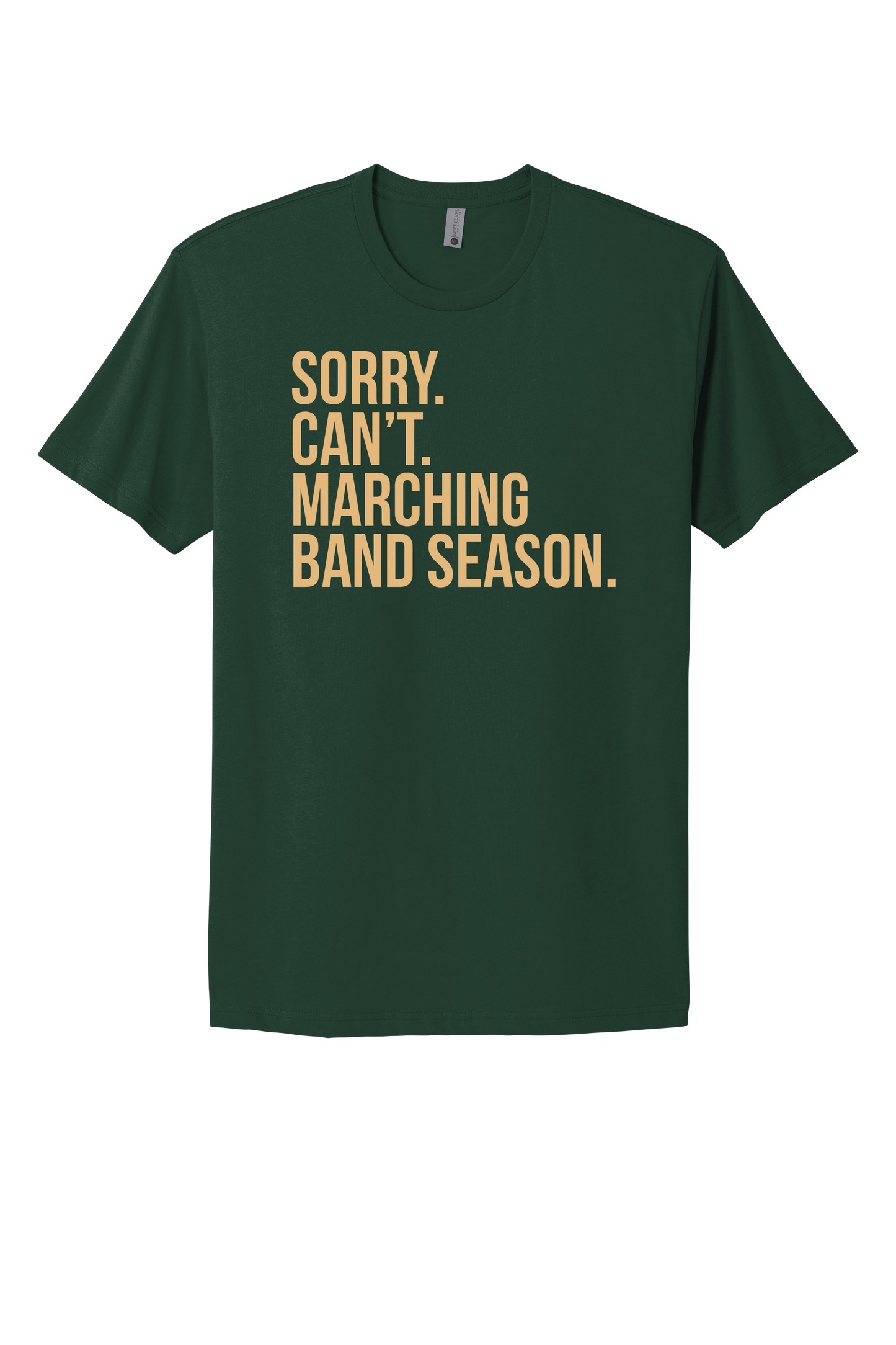 “Sorry. Can’t. Marching Band Season.” Tee - Forest